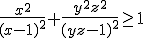 \frac{x^2}{(x-1)^2}+\frac{y^2z^2}{(yz-1)^2}\geq 1